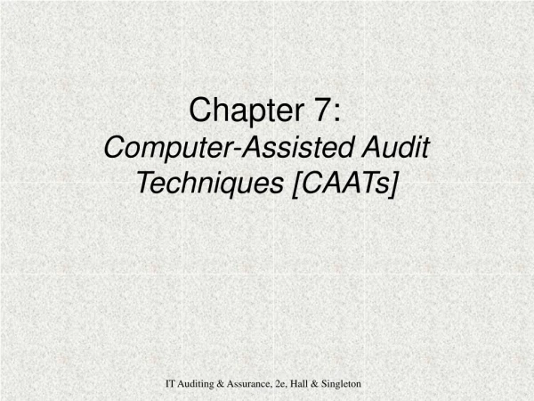 Chapter 7: Computer-Assisted Audit Techniques [CAATs]