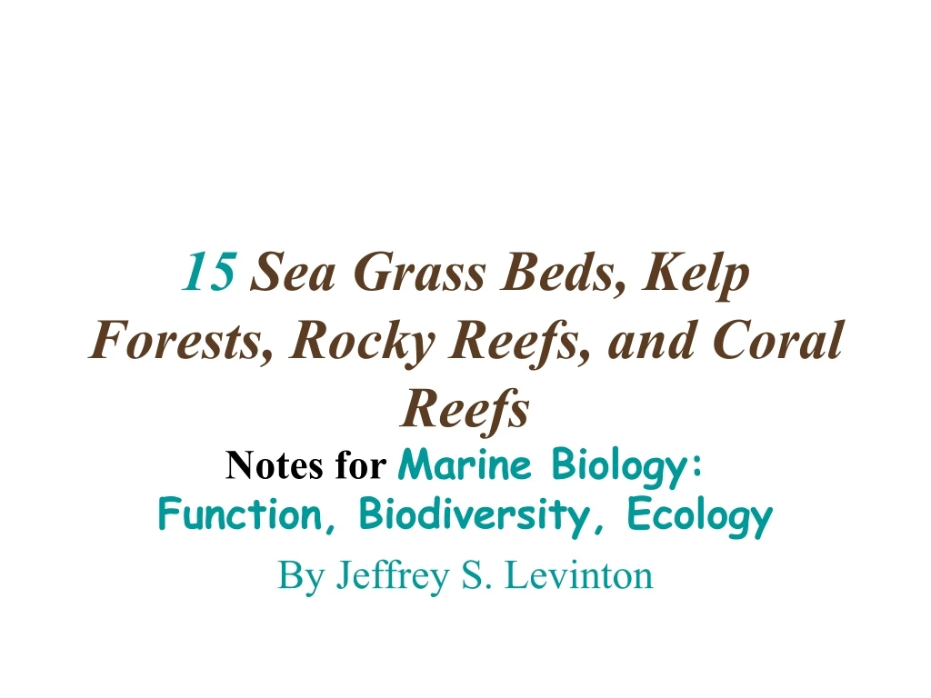 15 sea grass beds kelp forests rocky reefs and coral reefs