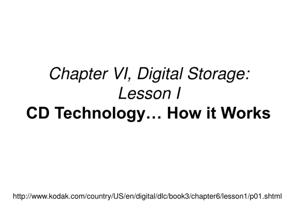 Chapter VI, Digital Storage: Lesson I CD Technology… How it Works
