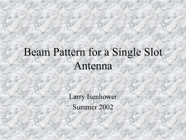 Beam Pattern for a Single Slot Antenna