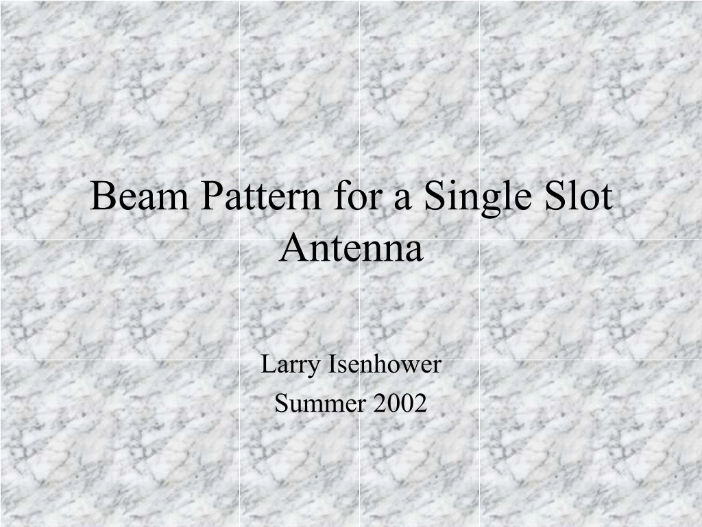 beam pattern for a single slot antenna