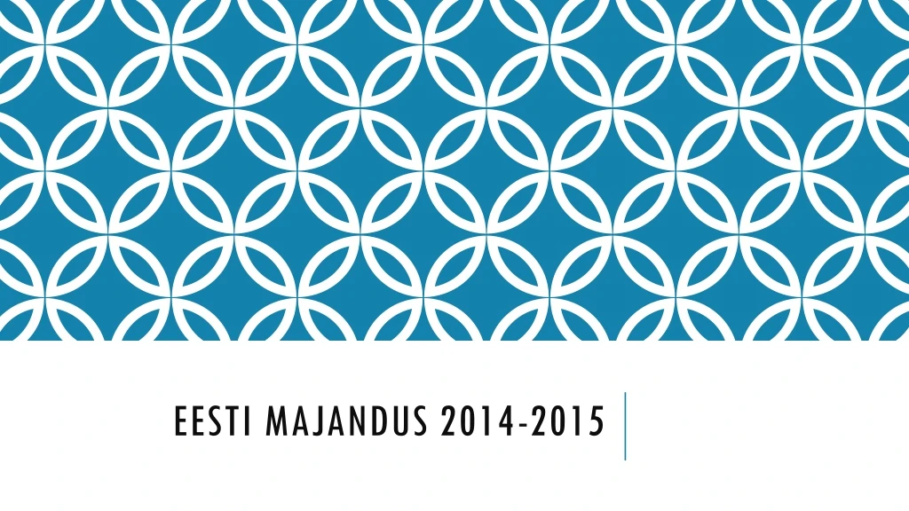 eesti majandus 2014 2015