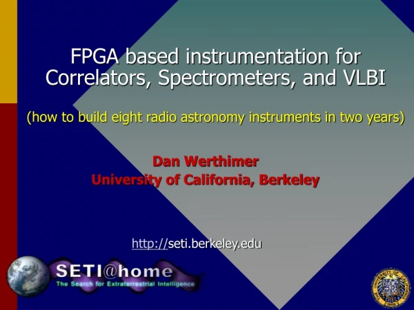 Dan Werthimer University of California, Berkeley