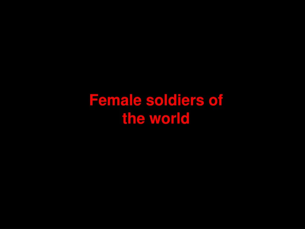female soldiers of the world