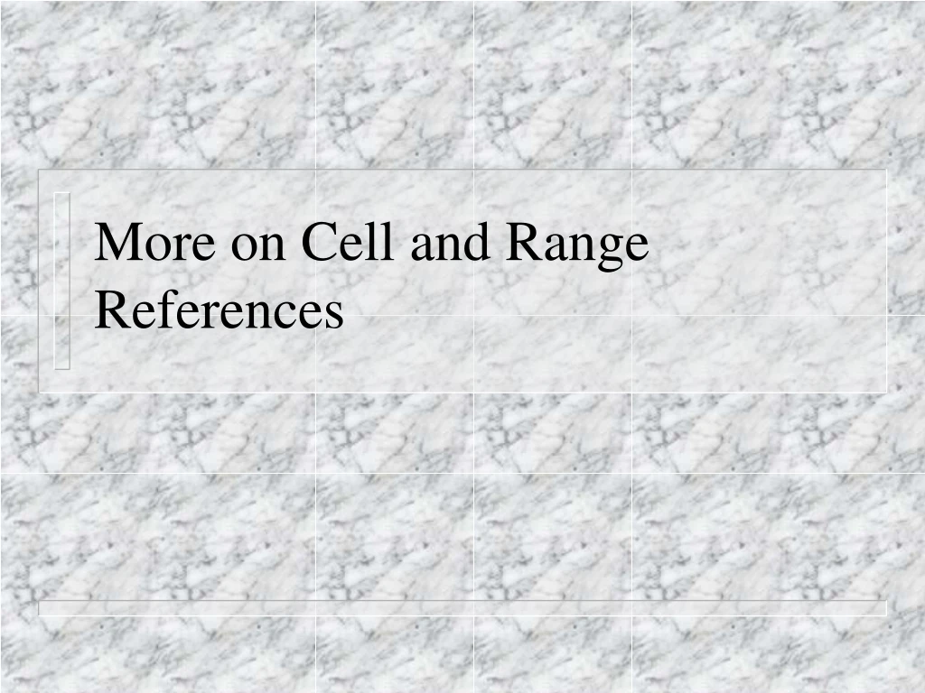 more on cell and range references