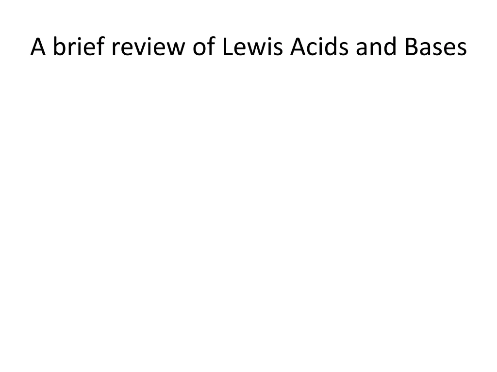 a brief review of lewis acids and bases