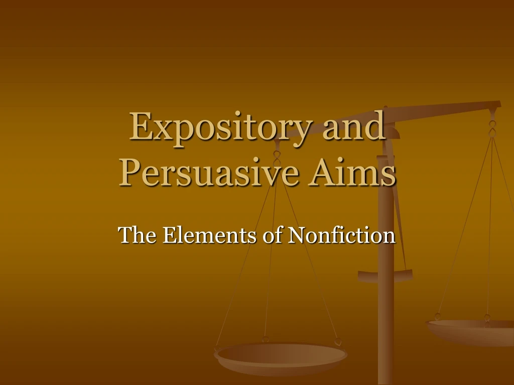expository and persuasive aims