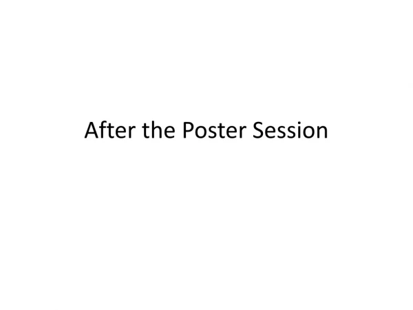 After the Poster Session