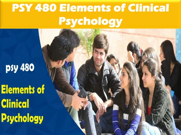 PSY 480 Elements of Clinical Psychology