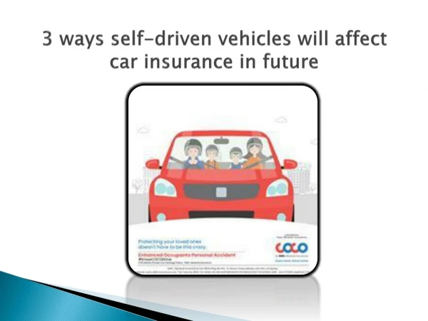 3 ways self-driven vehicles will affect car insurance in future