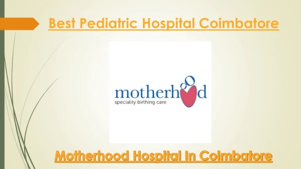 Motherhood Hospitals Pediatrician In Coimbatore