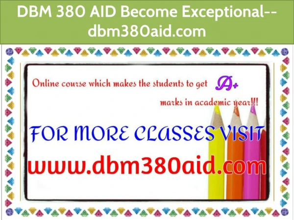 DBM 380 AID Become Exceptional--dbm380aid.com
