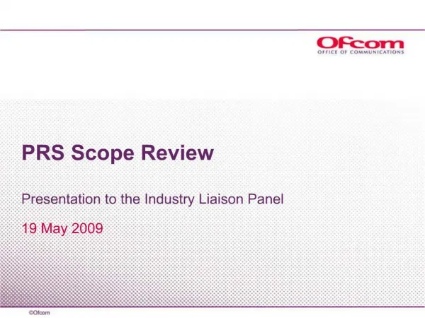 PRS Scope Review Presentation to the Industry Liaison Panel
