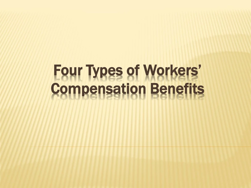 four types of workers compensation benefits