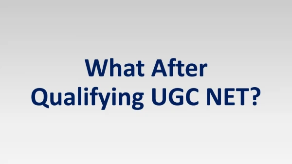 What After Qualifying UGC NET Exam?