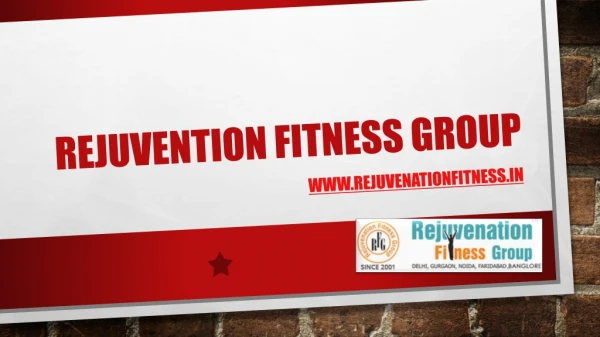 Rejuvention fitness group | India's no. 1 personal fitness training company
