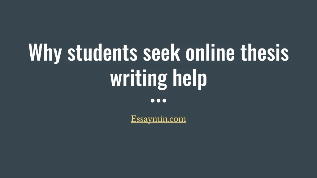 why students seek online thesis writing help