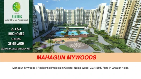 Mahagun Mywoods, mahagun flats in Sector 16 C, Greater Noida West