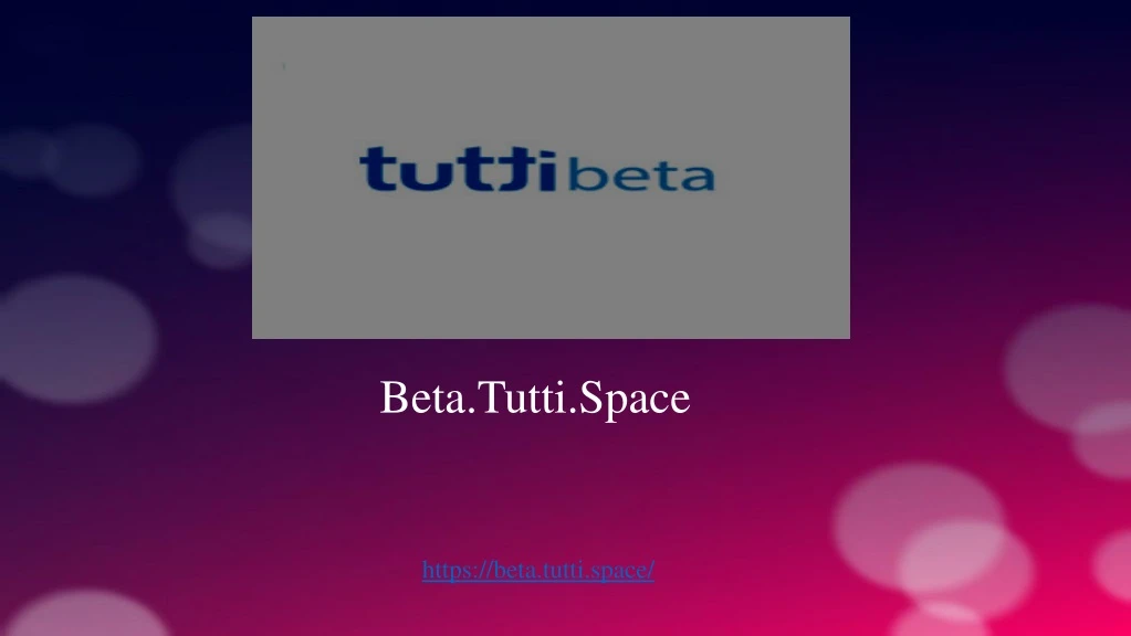 beta tutti space