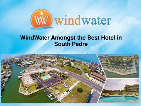Windwater Amongst the Best Hotel in South Padre