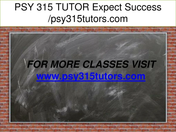 PSY 315 TUTOR Expect Success /psy315tutors.com