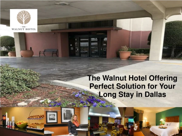 The Walnut Hotel Offering Perfect Solution for Your Long Stay in Dallas