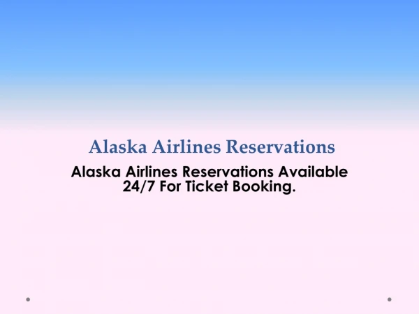 Attain Fair Amount Air-Tickets at Alaska Airlines Reservations
