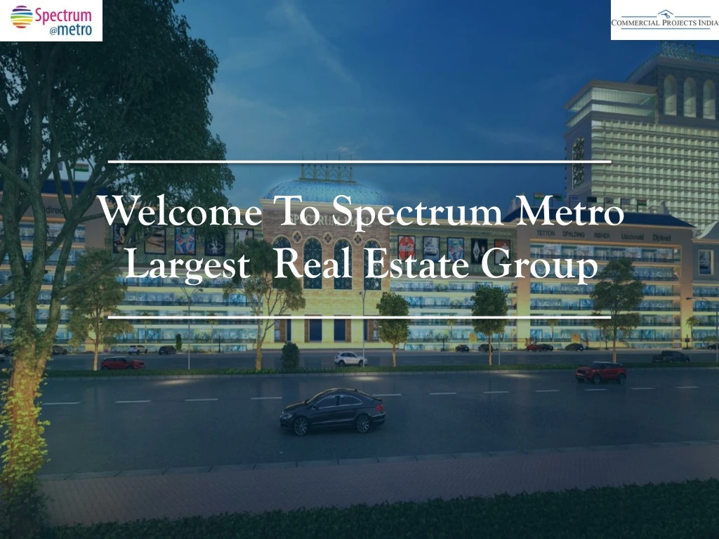 welcome to spectrum metro largest real estate