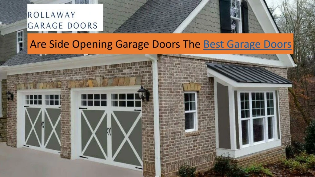 are side opening garage doors the best garage
