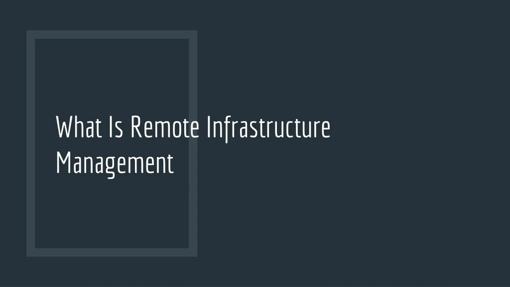 what is remote infrastructure management