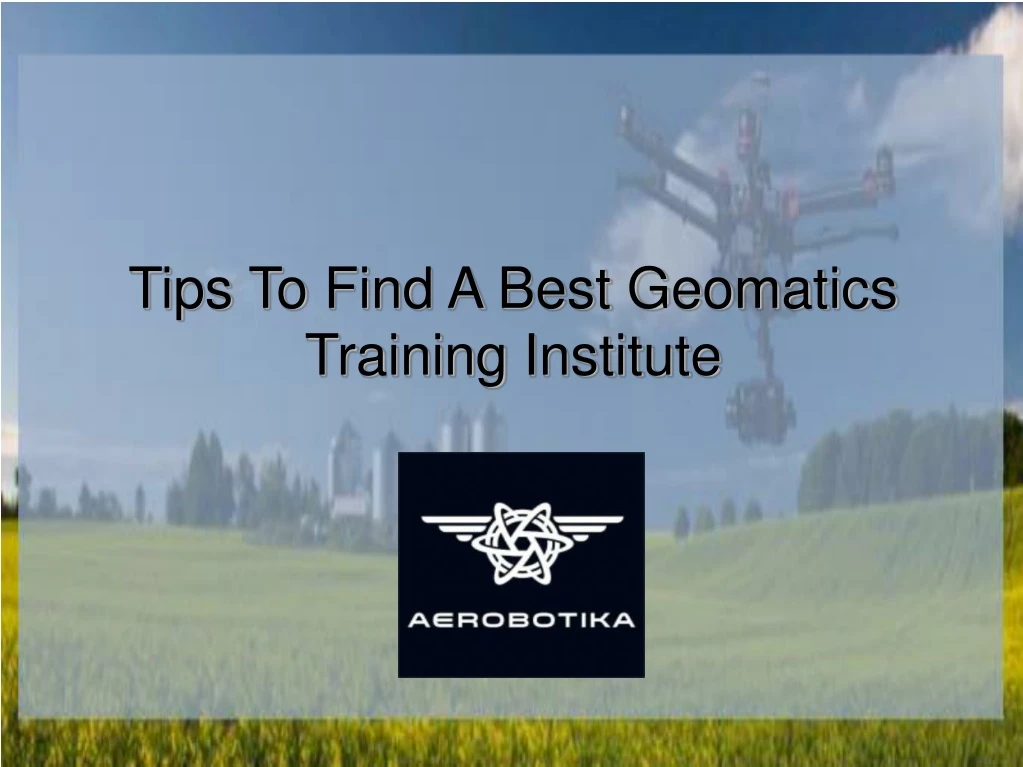 tips to find a best geomatics training institute