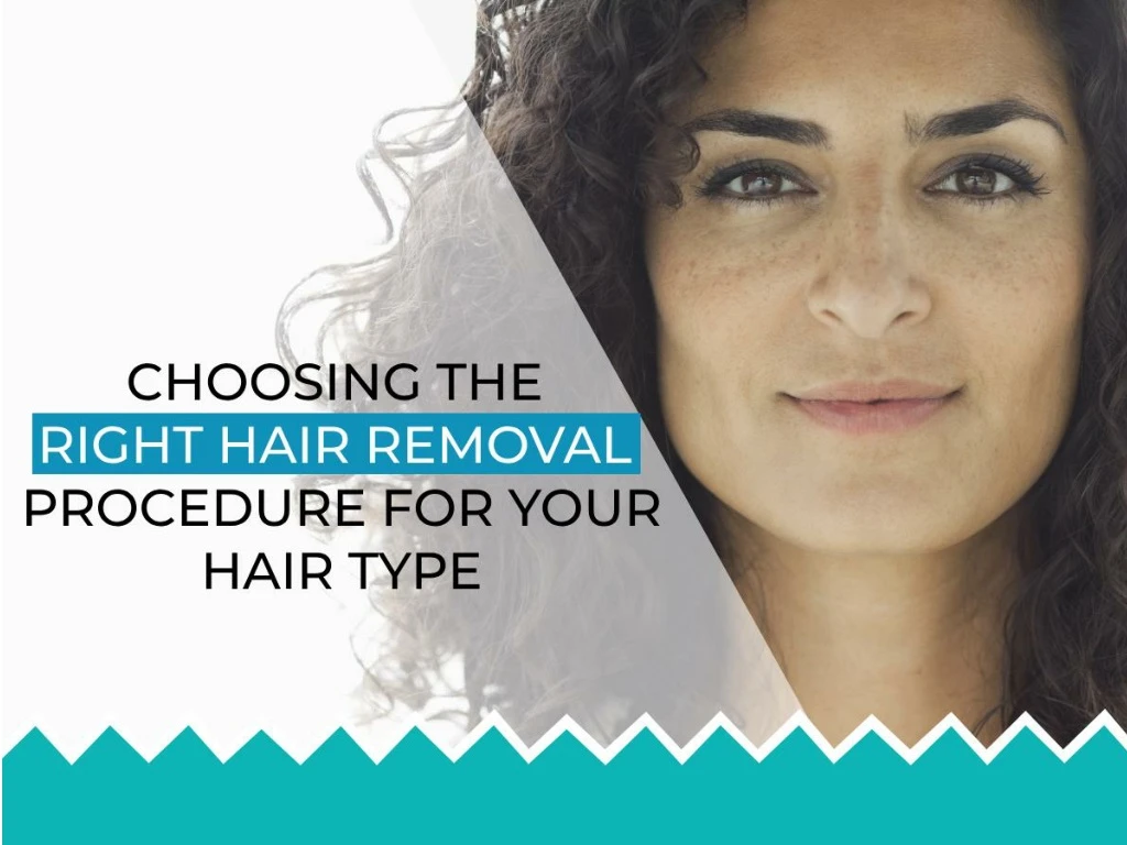 choosing the right hair removal procedure
