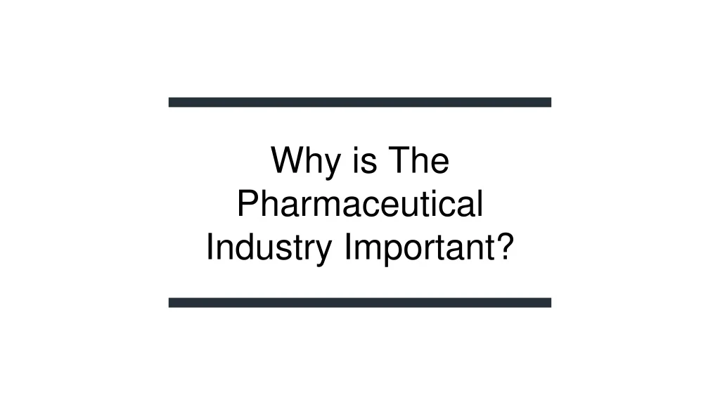 why is the pharmaceutical industry important