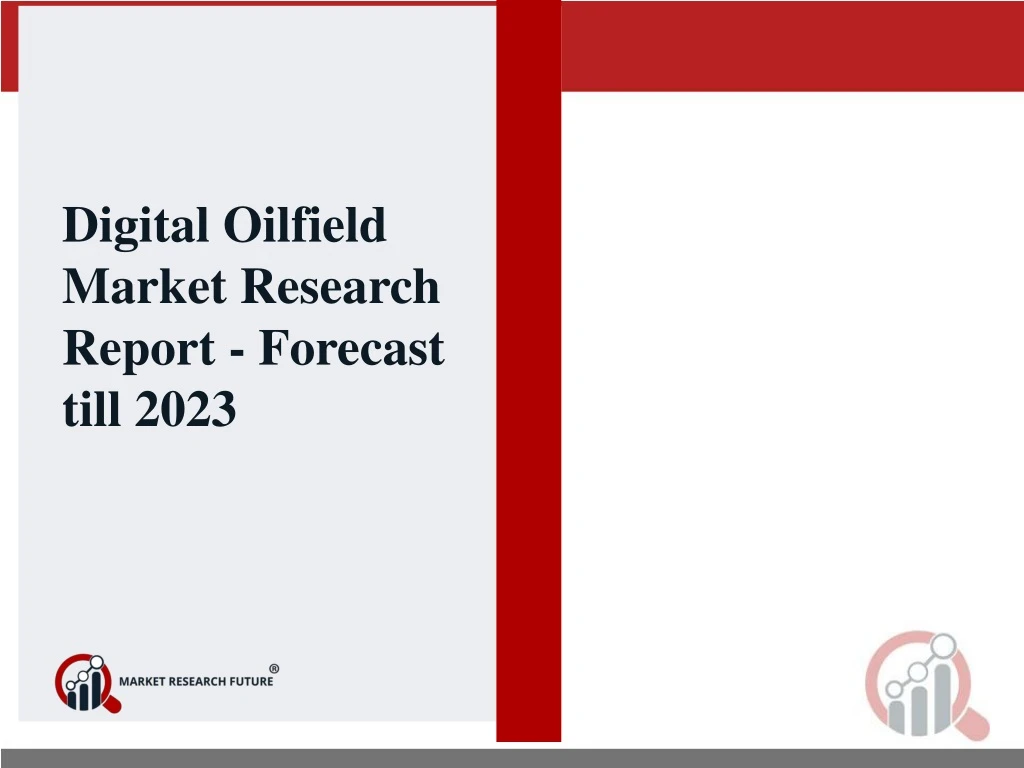digital oilfield market research report forecast