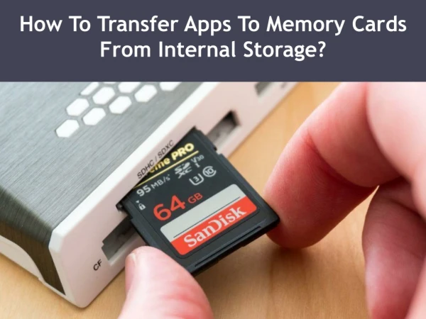 How To Transfer Apps To Memory Cards From Internal Storage?