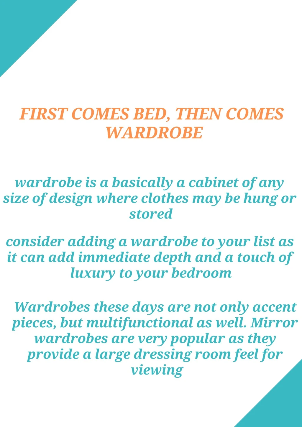 first comes bed then comes wardrobe