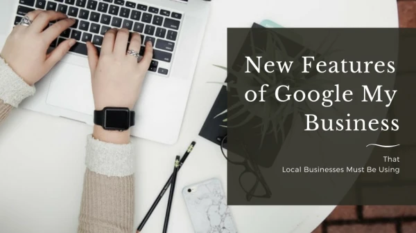New Features of Google My Business That Local Businesses Must Be Using