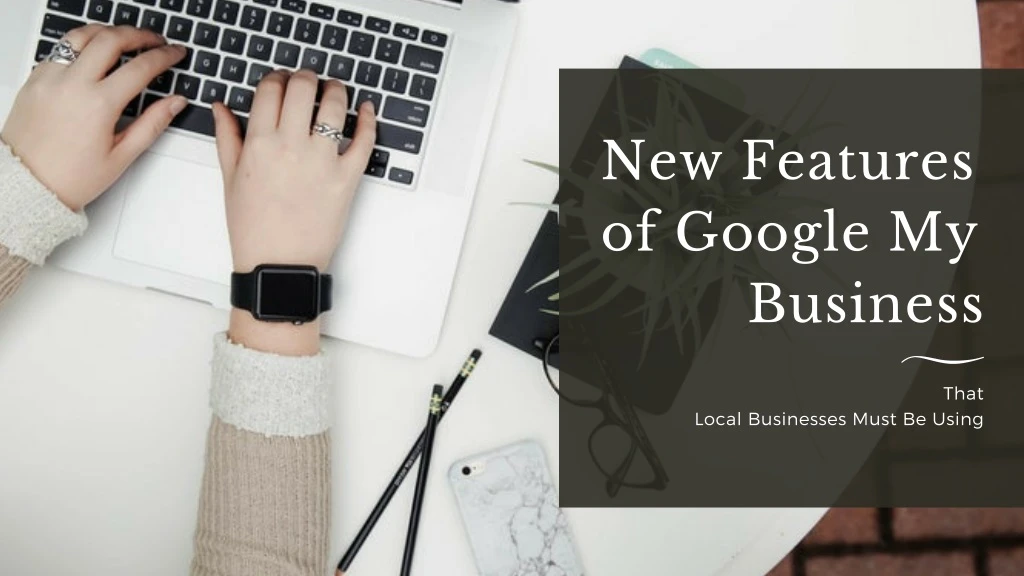 new features of google my business