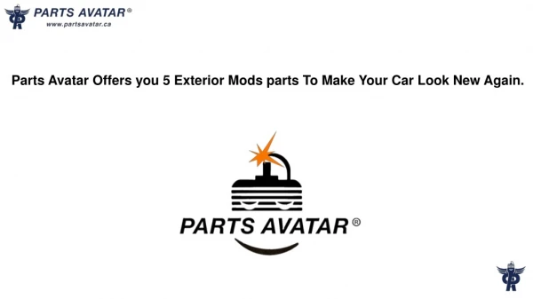 Shop Best 5 Exterior Mods Parts at Parts Avatar To Make Your Car Look New Again.