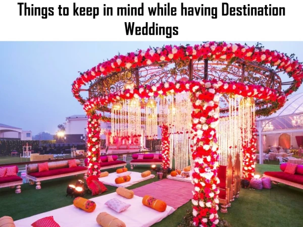 Things to keep in mind while having Destination Weddings