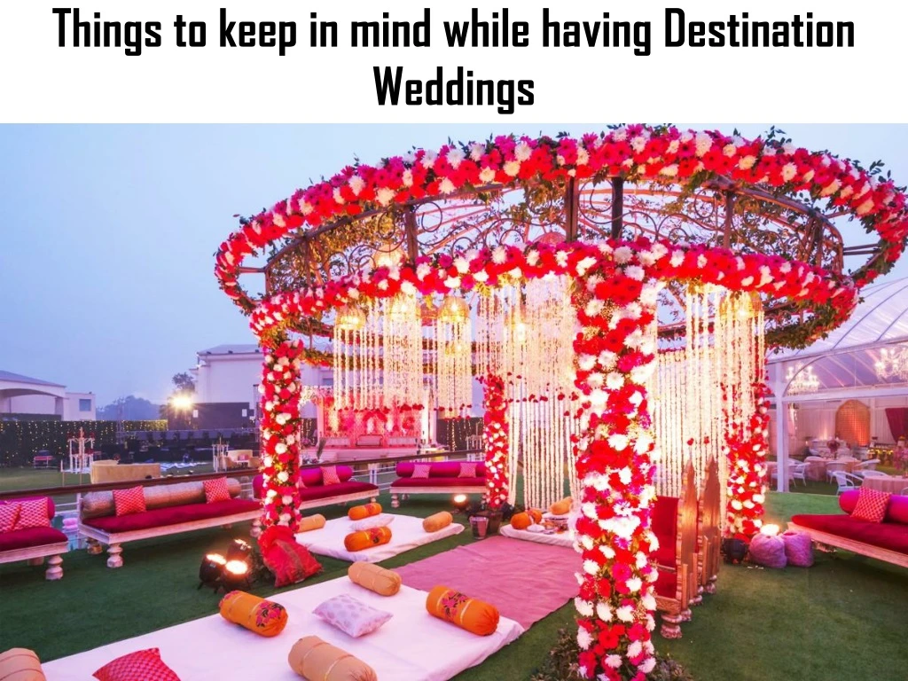 things to keep in mind while having destination weddings