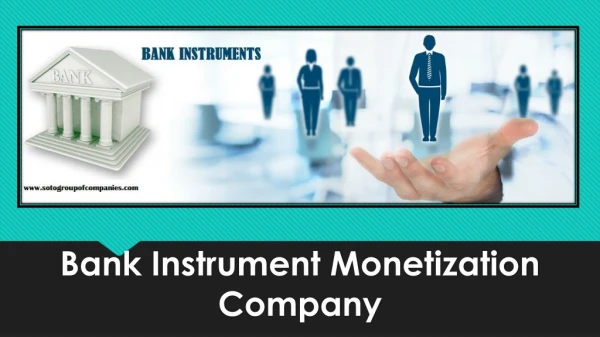 What You Need To Know About Bank Instrument Monetization Company