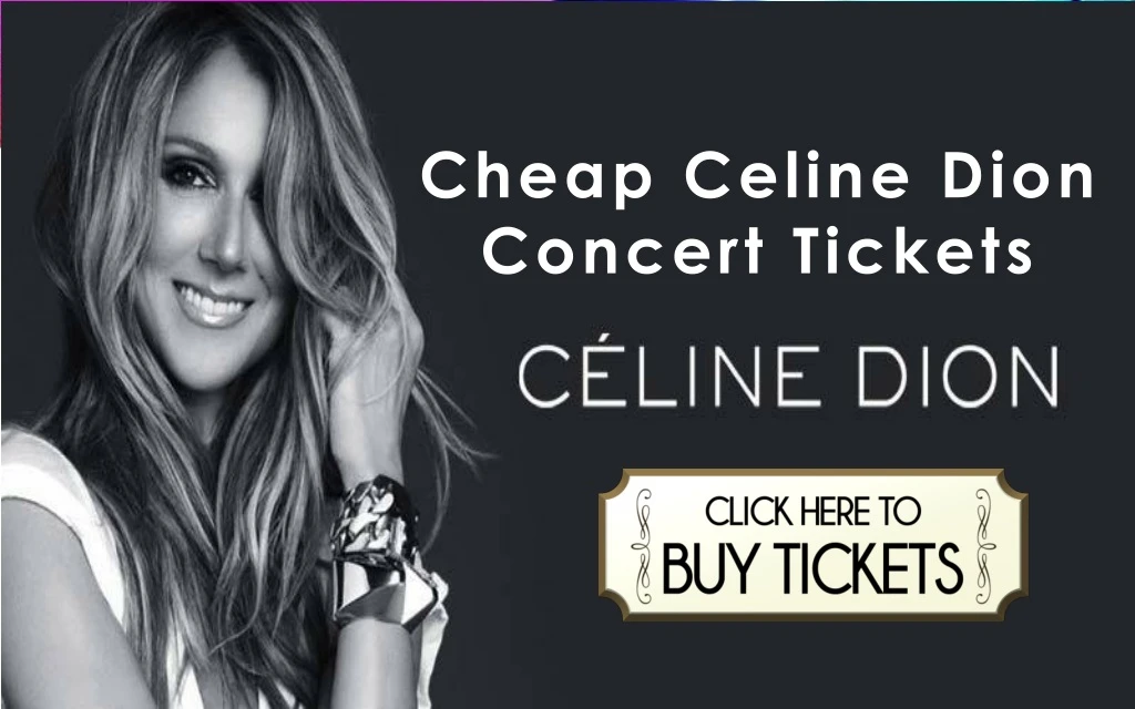 cheap celine dion concert tickets