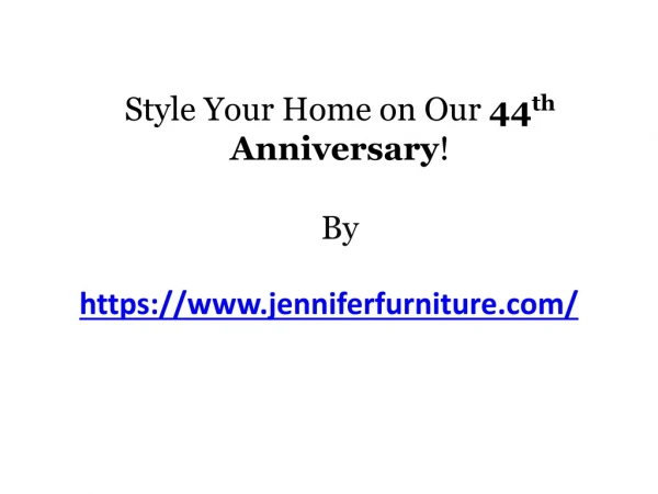 Style Your Home on Our 44th Anniversary!