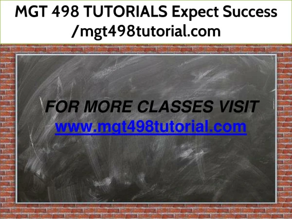 MGT 498 TUTORIALS Expect Success /mgt498tutorial.com