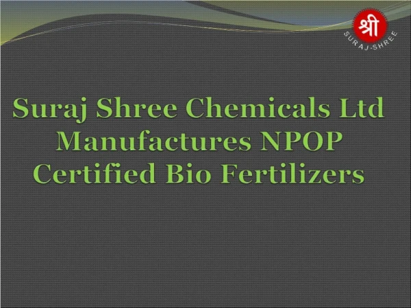 Bio Fertilizer - Suraj Shree Chemicals Ltd