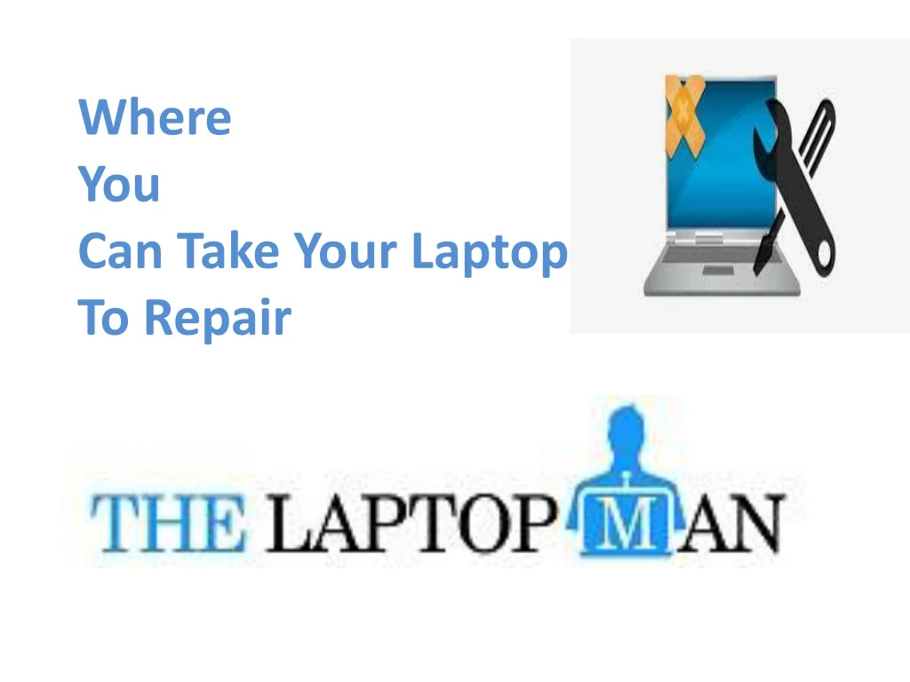 where you can take your laptop to repair