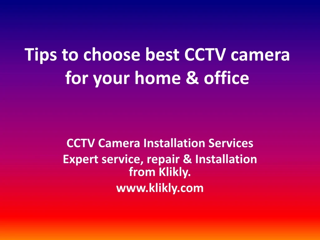 tips to choose best cctv camera for your home office