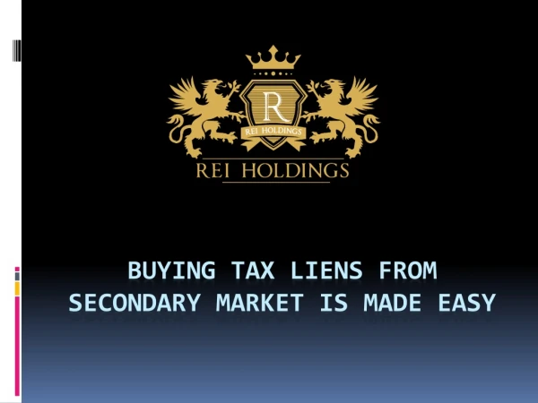 Buying tax liens from Secondary Market is made easy