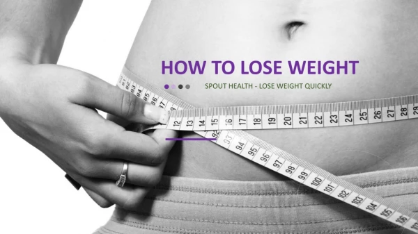 How to Lose Weight - Spouthealth